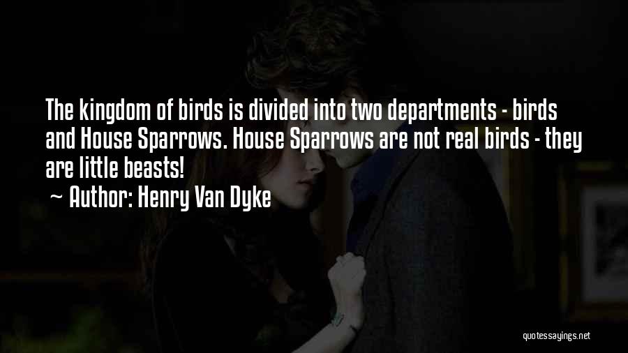 House Divided Quotes By Henry Van Dyke