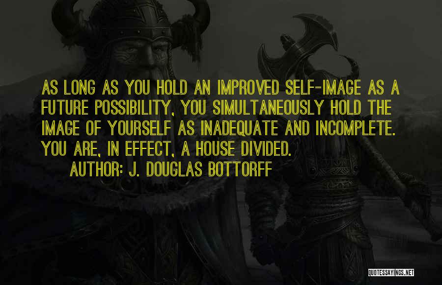 House Divided Quotes By J. Douglas Bottorff