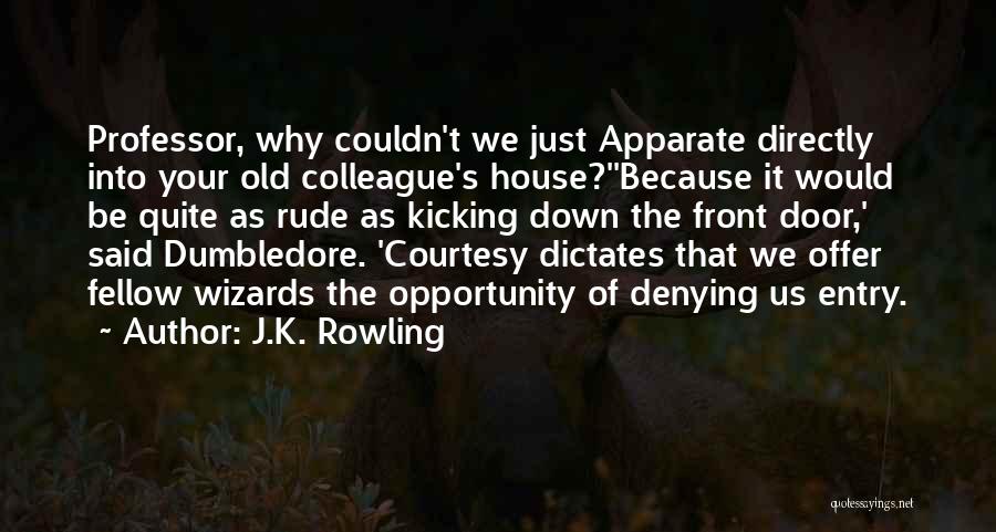 House Entry Quotes By J.K. Rowling