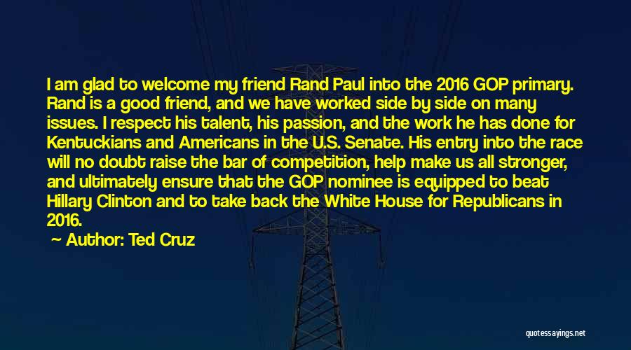 House Entry Quotes By Ted Cruz