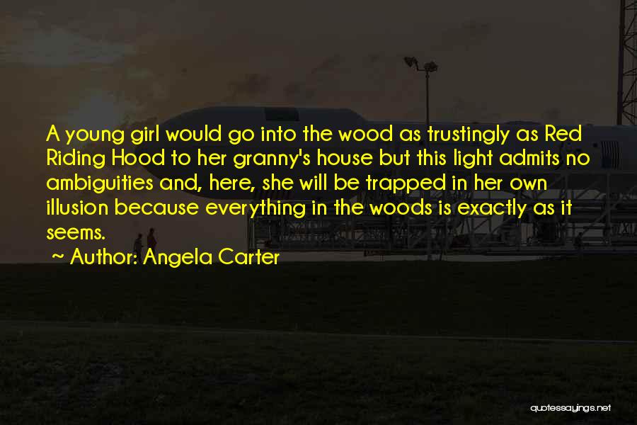 House Girl Quotes By Angela Carter
