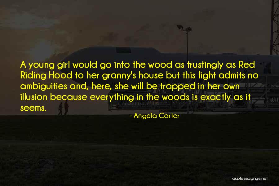 House Girl Quotes By Angela Carter