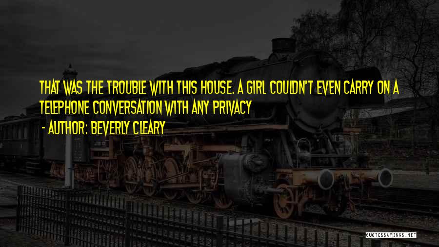 House Girl Quotes By Beverly Cleary