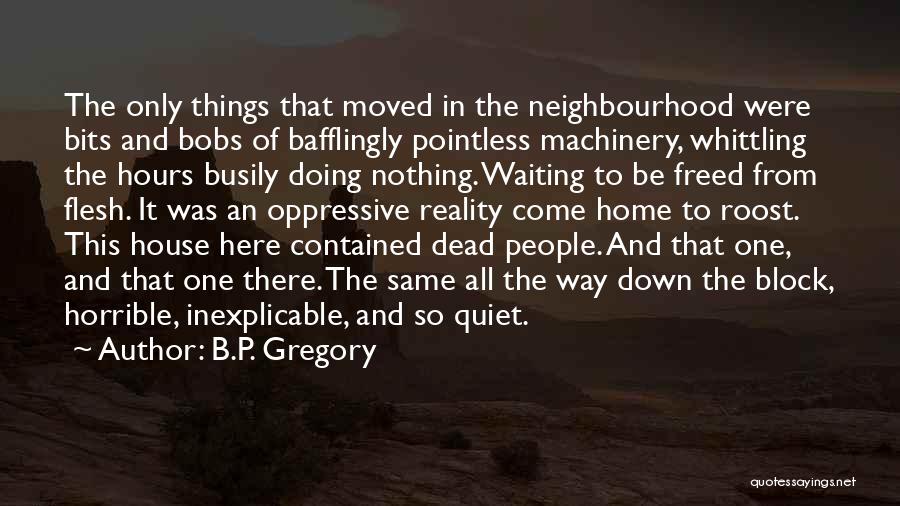 House Gregory Quotes By B.P. Gregory House Gregory Quotes By B.P. Gregory
