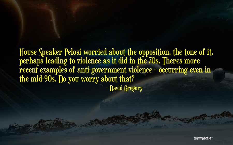 House Gregory Quotes By David Gregory