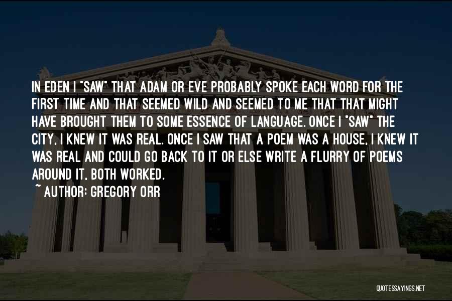 House Gregory Quotes By Gregory Orr