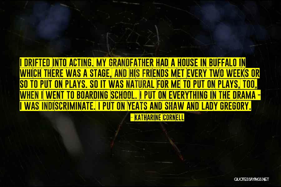 House Gregory Quotes By Katharine Cornell