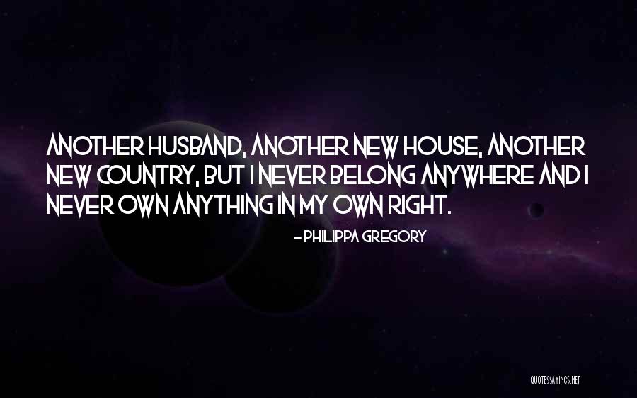 House Gregory Quotes By Philippa Gregory