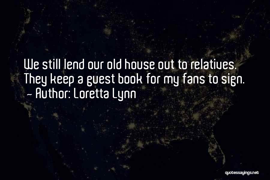 House Guest Book Quotes By Loretta Lynn