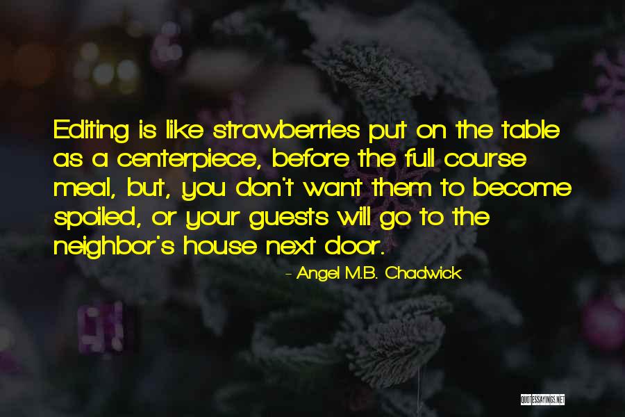 House Guests Quotes By Angel M.B. Chadwick House Guests Quotes By Angel M.B. Chadwick