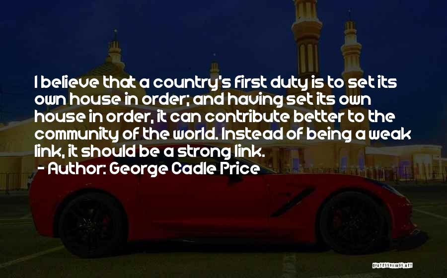 House In Order Quotes By George Cadle Price
