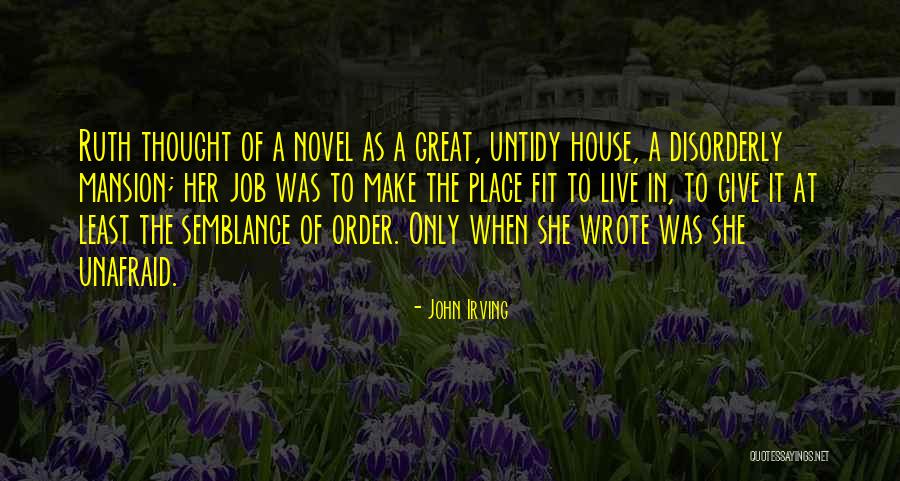 House In Order Quotes By John Irving