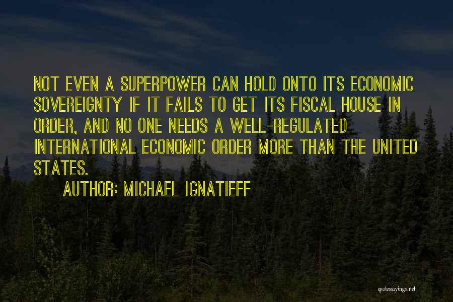 House In Order Quotes By Michael Ignatieff