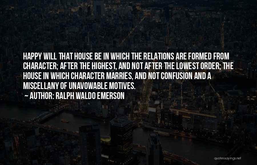 House In Order Quotes By Ralph Waldo Emerson