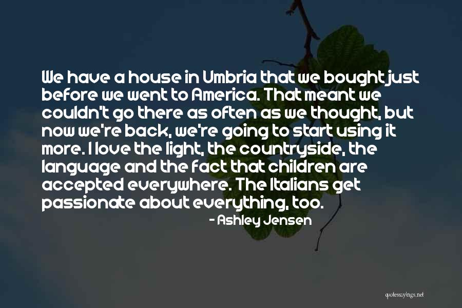 House In Umbria Quotes By Ashley Jensen