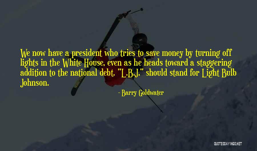 House Lights Quotes By Barry Goldwater House Lights Quotes By Barry Goldwater