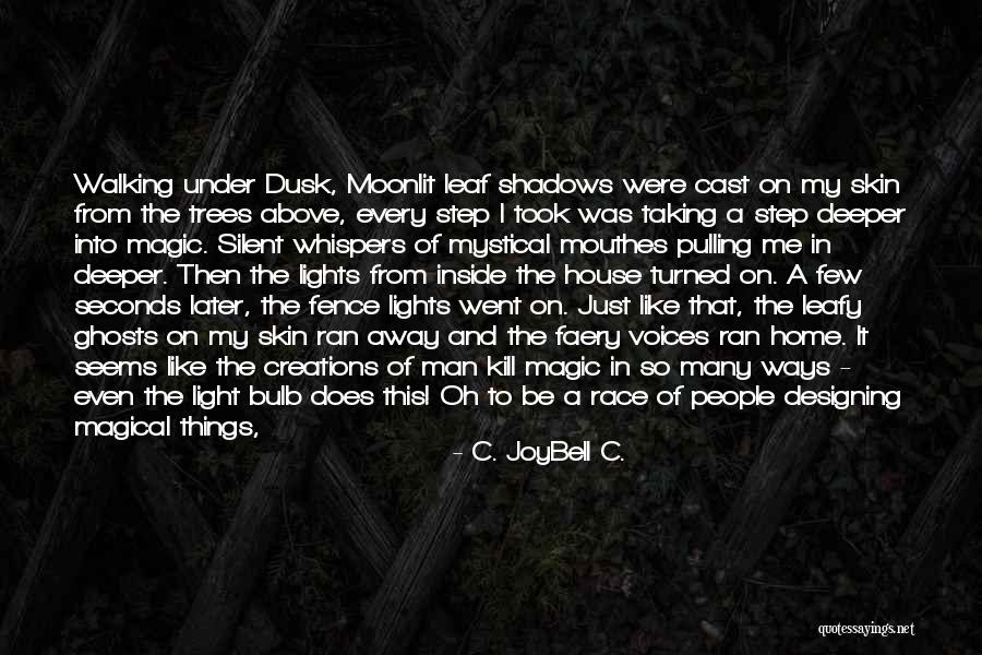 House Lights Quotes By C. JoyBell C. House Lights Quotes By C. JoyBell C.