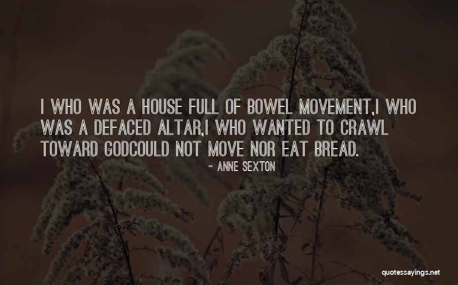 House Move Quotes By Anne Sexton House Move Quotes By Anne Sexton