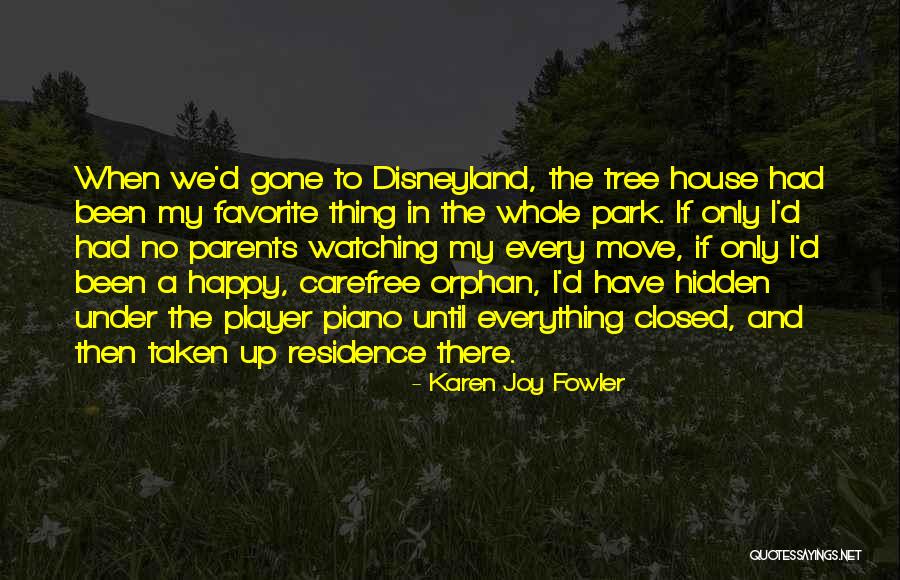 House Move Quotes By Karen Joy Fowler House Move Quotes By Karen Joy Fowler