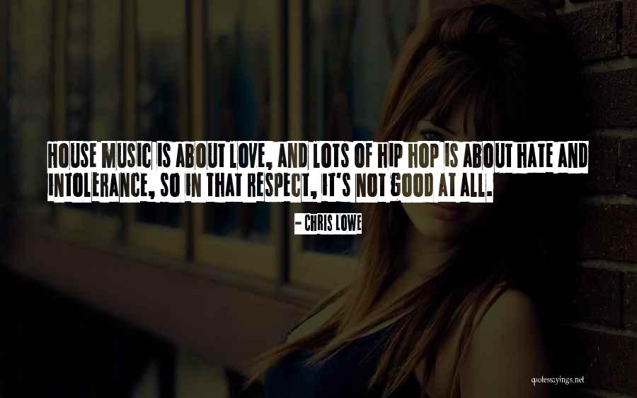 House Music Love Quotes By Chris Lowe