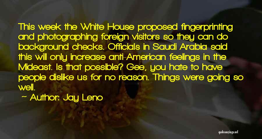 House No Reason Quotes By Jay Leno