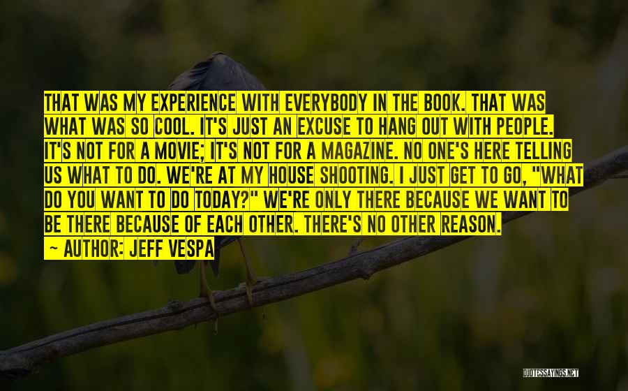 House No Reason Quotes By Jeff Vespa