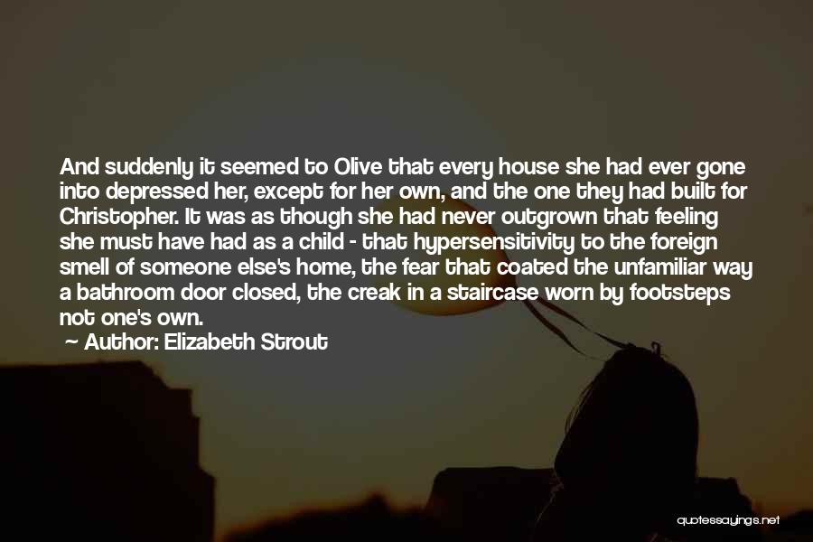 House Not A Home Quotes By Elizabeth Strout