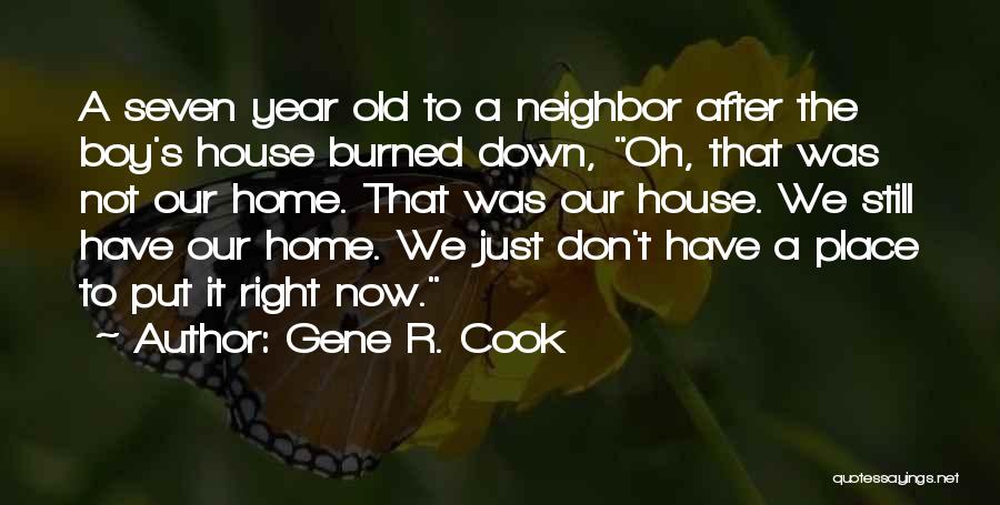House Not A Home Quotes By Gene R. Cook