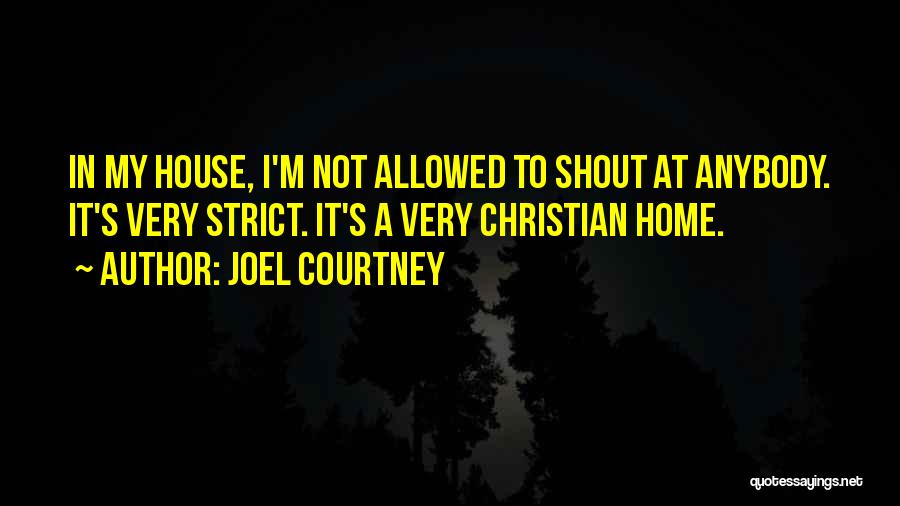 House Not A Home Quotes By Joel Courtney