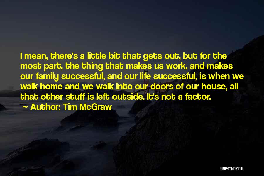 House Not A Home Quotes By Tim McGraw