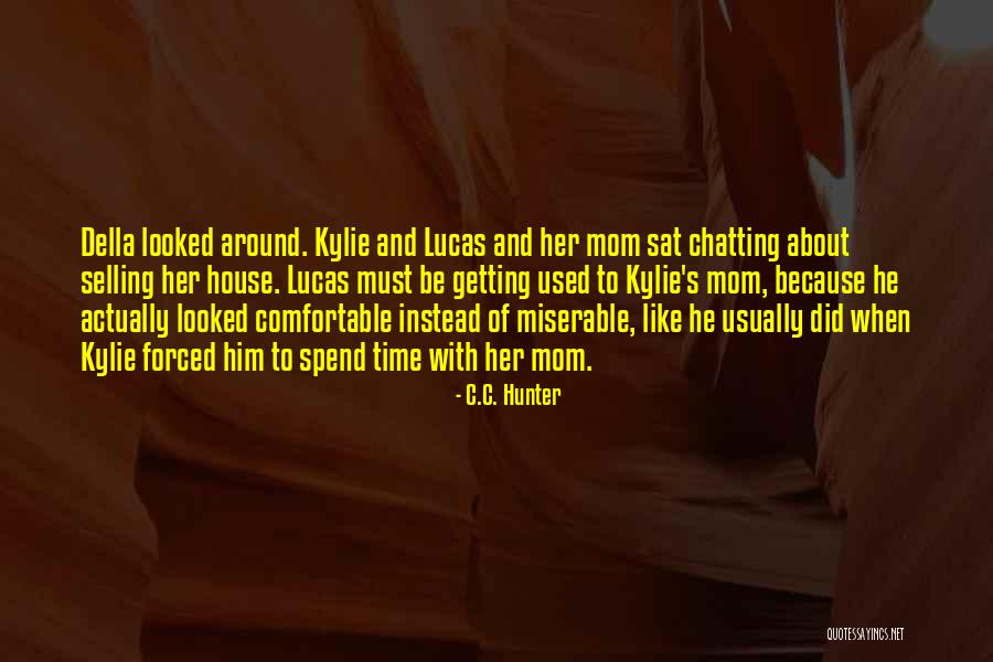 House Not Selling Quotes By C.C. Hunter House Not Selling Quotes By C.C. Hunter