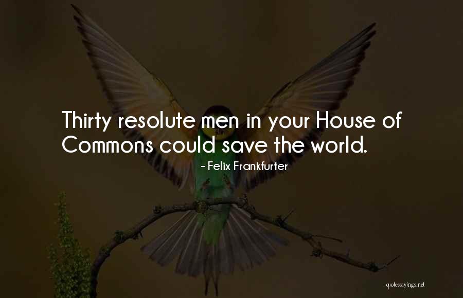 House Of Commons Quotes By Felix Frankfurter House Of Commons Quotes By Felix Frankfurter