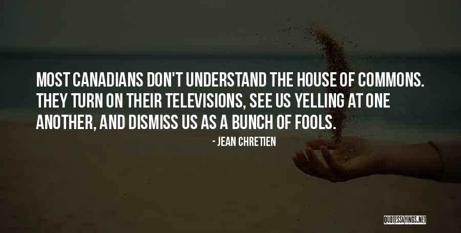House Of Commons Quotes By Jean Chretien House Of Commons Quotes By Jean Chretien