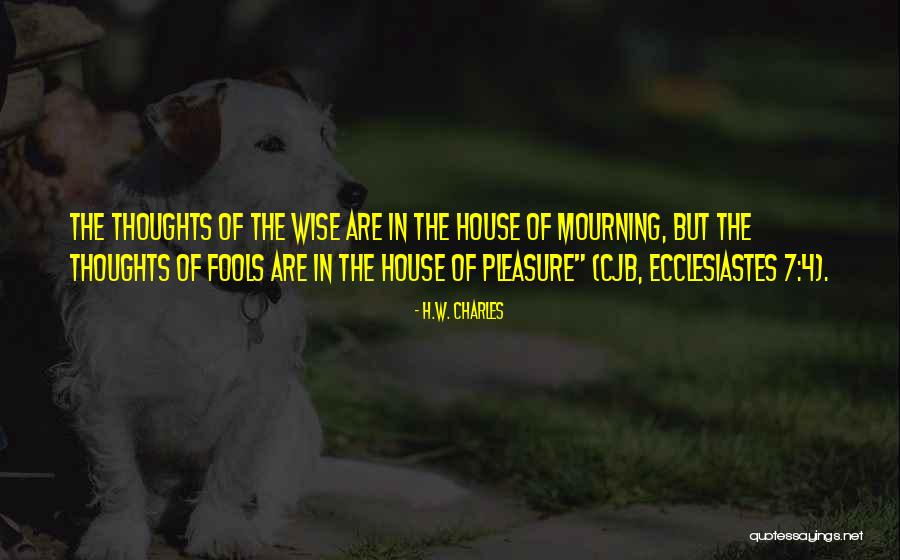 House Of Fools Quotes By H.W. Charles