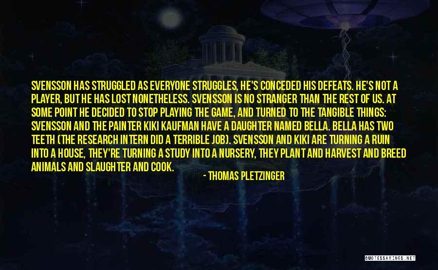 House Of Game Quotes By Thomas Pletzinger House Of Game Quotes By Thomas Pletzinger