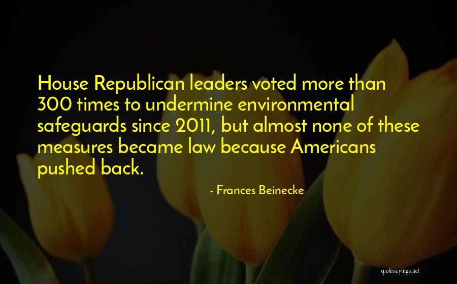 House Of Leaders Quotes By Frances Beinecke House Of Leaders Quotes By Frances Beinecke