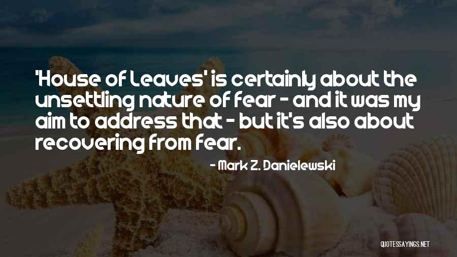 House Of Leaves Quotes By Mark Z. Danielewski