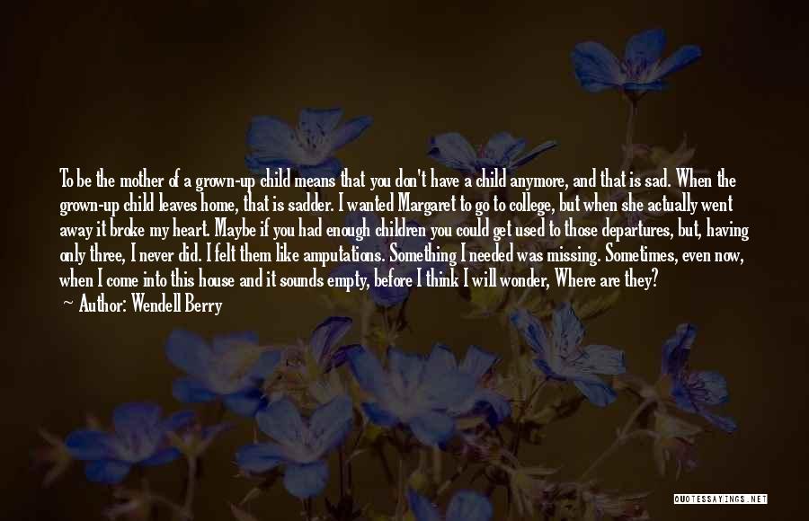 House Of Leaves Quotes By Wendell Berry