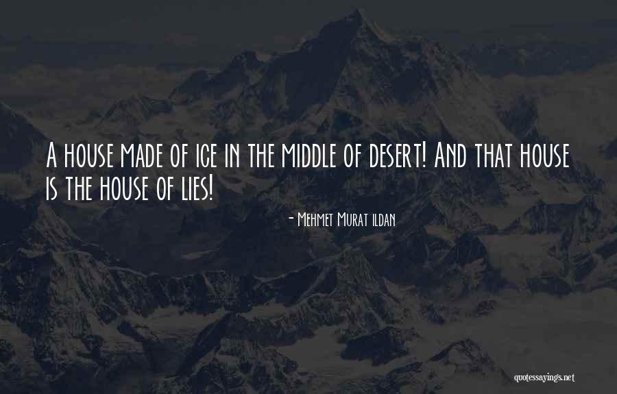 House Of Lies Quotes By Mehmet Murat Ildan House Of Lies Quotes By Mehmet Murat Ildan