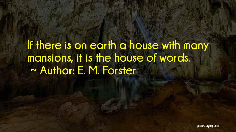 House Of M Quotes By E. M. Forster