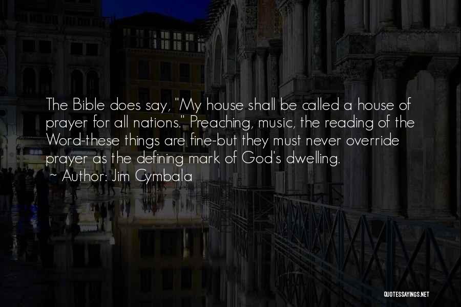 House Of Prayer Quotes By Jim Cymbala