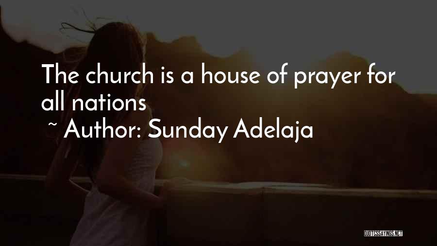 House Of Prayer Quotes By Sunday Adelaja