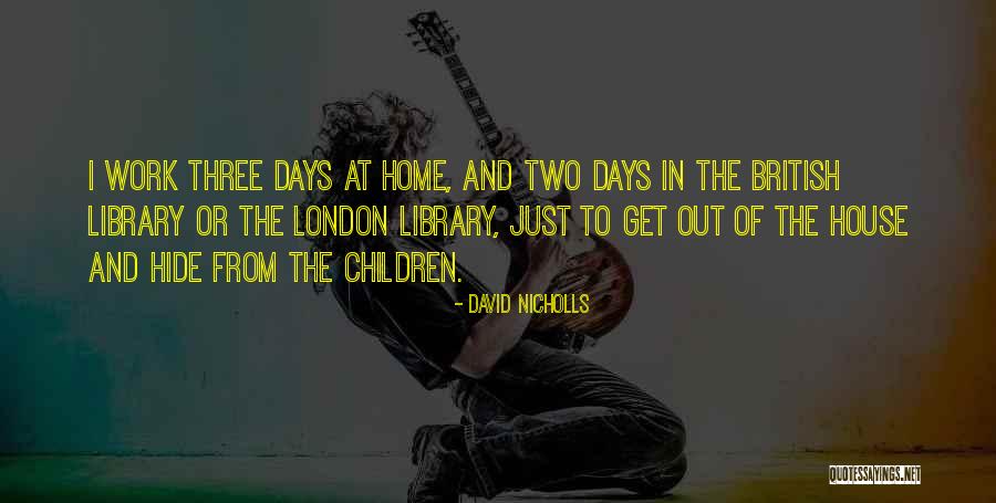 House Or Home Quotes By David Nicholls House Or Home Quotes By David Nicholls