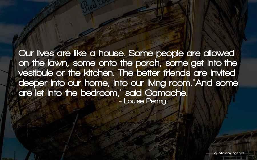 House Or Home Quotes By Louise Penny House Or Home Quotes By Louise Penny