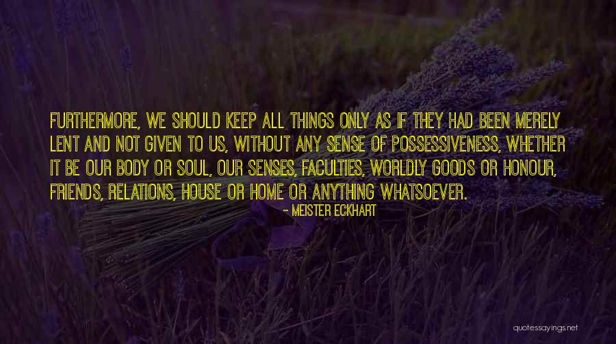House Or Home Quotes By Meister Eckhart House Or Home Quotes By Meister Eckhart