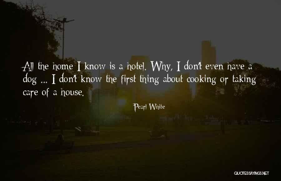 House Or Home Quotes By Pearl White House Or Home Quotes By Pearl White