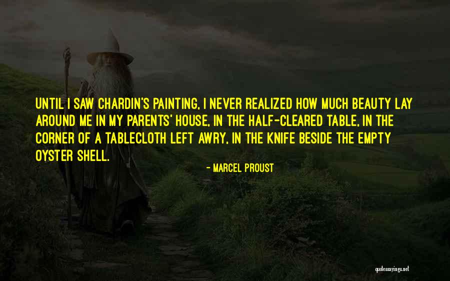 House Painting Quotes By Marcel Proust