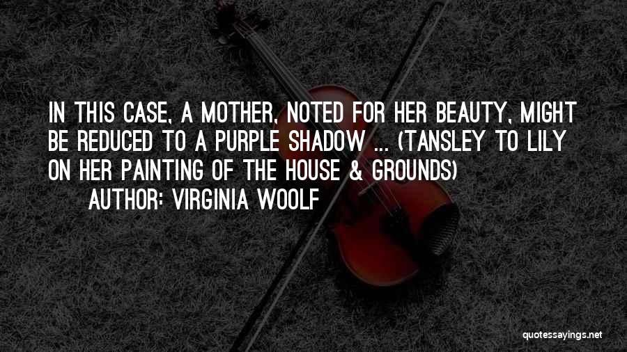 House Painting Quotes By Virginia Woolf