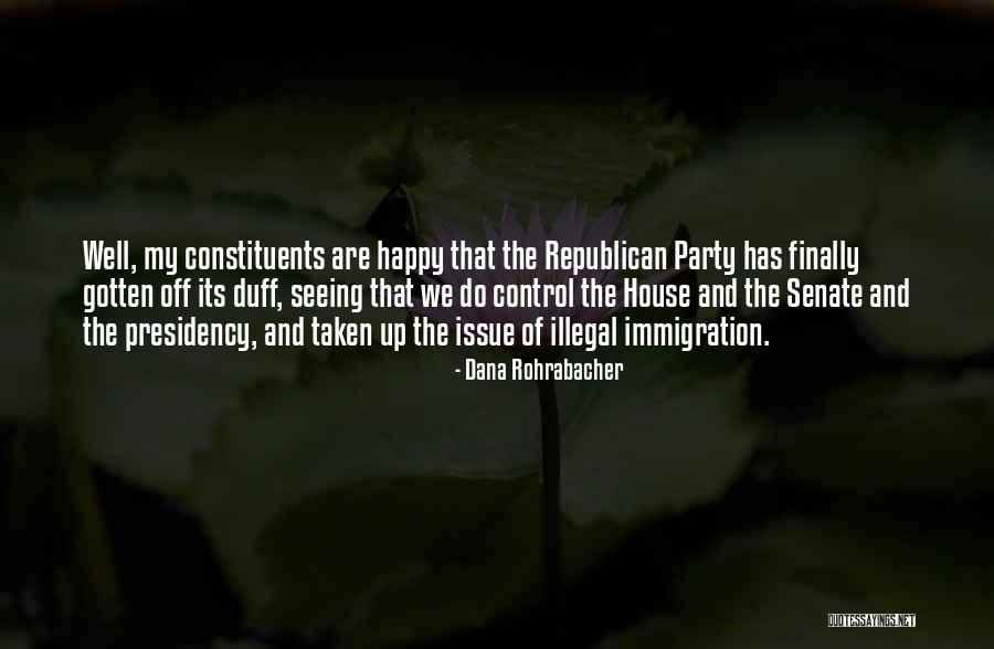 House Party 2 Quotes By Dana Rohrabacher House Party 2 Quotes By Dana Rohrabacher
