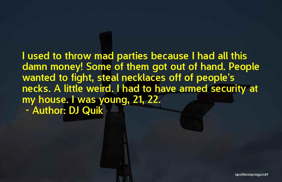 House Party Quotes By DJ Quik
